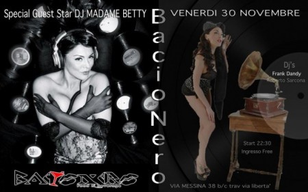 Madame Betty Guest @ Bacio Nero Friday November 30th – 2012